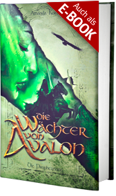 Die Wächter von Avalon - Die Prophezeiung